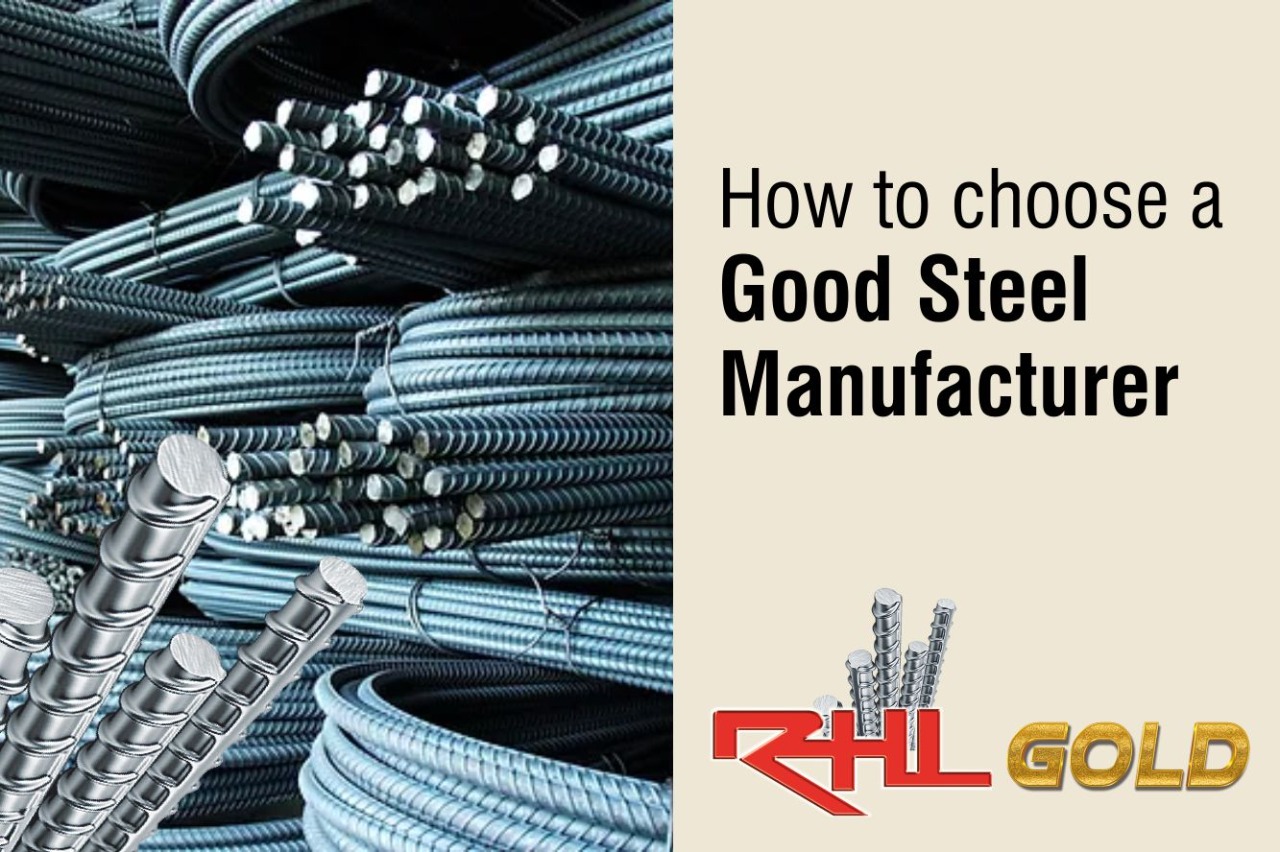 How To Choose A Good Steel & Tmt Manufacturer -RHL Profile Limited