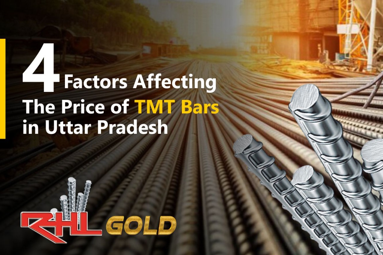 4 Factors Affecting the Price of TMT Bars in Uttar Pradesh