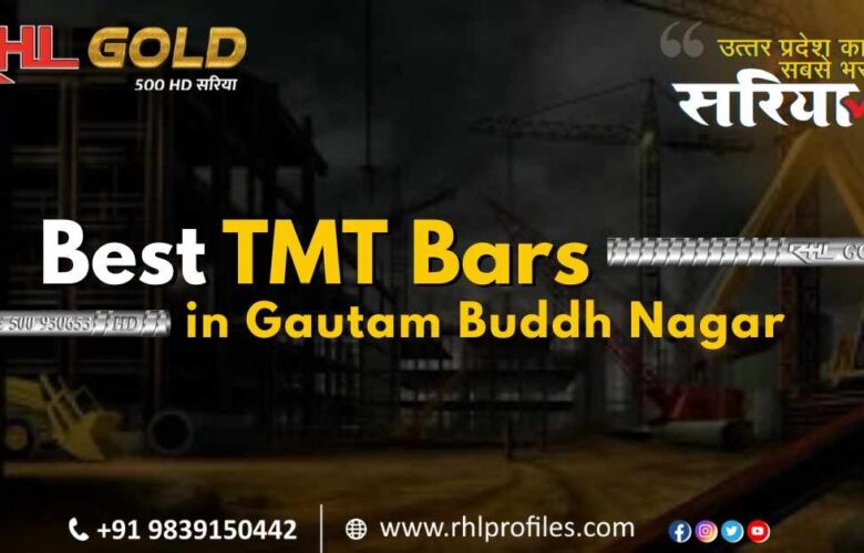 Best TMT Bars Dealer in Gautam Buddh Nagar: RHL Profiles