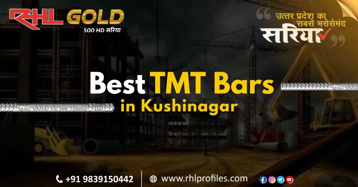 Best TMT Bars in Kushinagar for Residential Projects