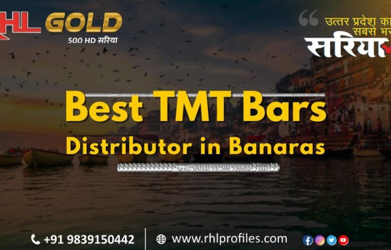 Best TMT Bars Distributor in Banaras: RHL Profiles