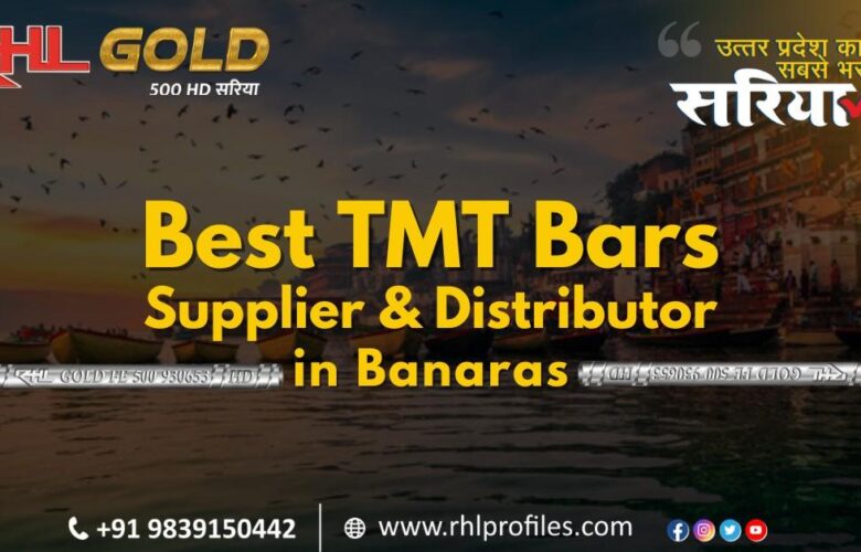 Best TMT Bars Supplier and Distributor in Banaras