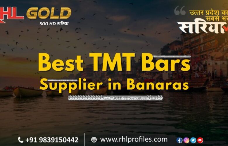 Best TMT Bars Supplier in Banaras: RHL Profiles