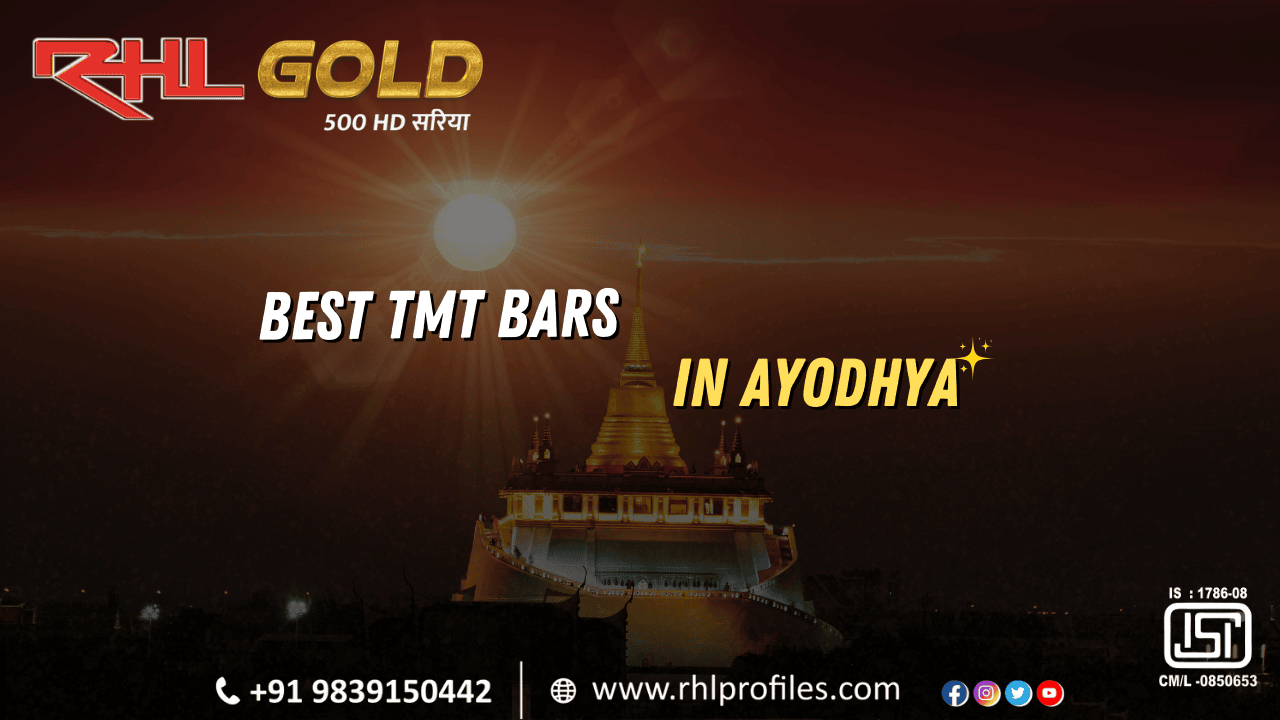 The Best TMT Bars in Ayodhya by RHL Profiles