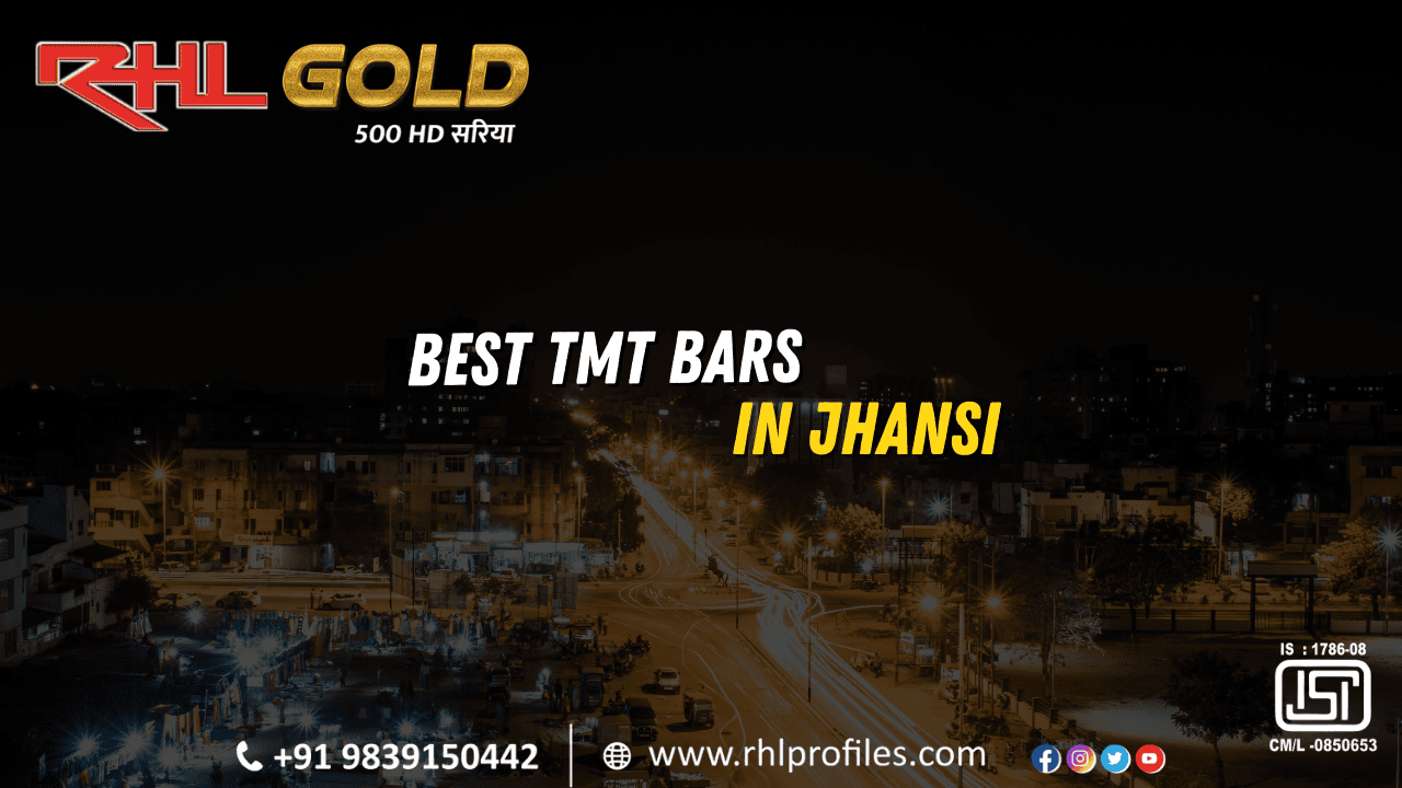 Find the Best TMT Bars in Jhansi: RHL Profiles