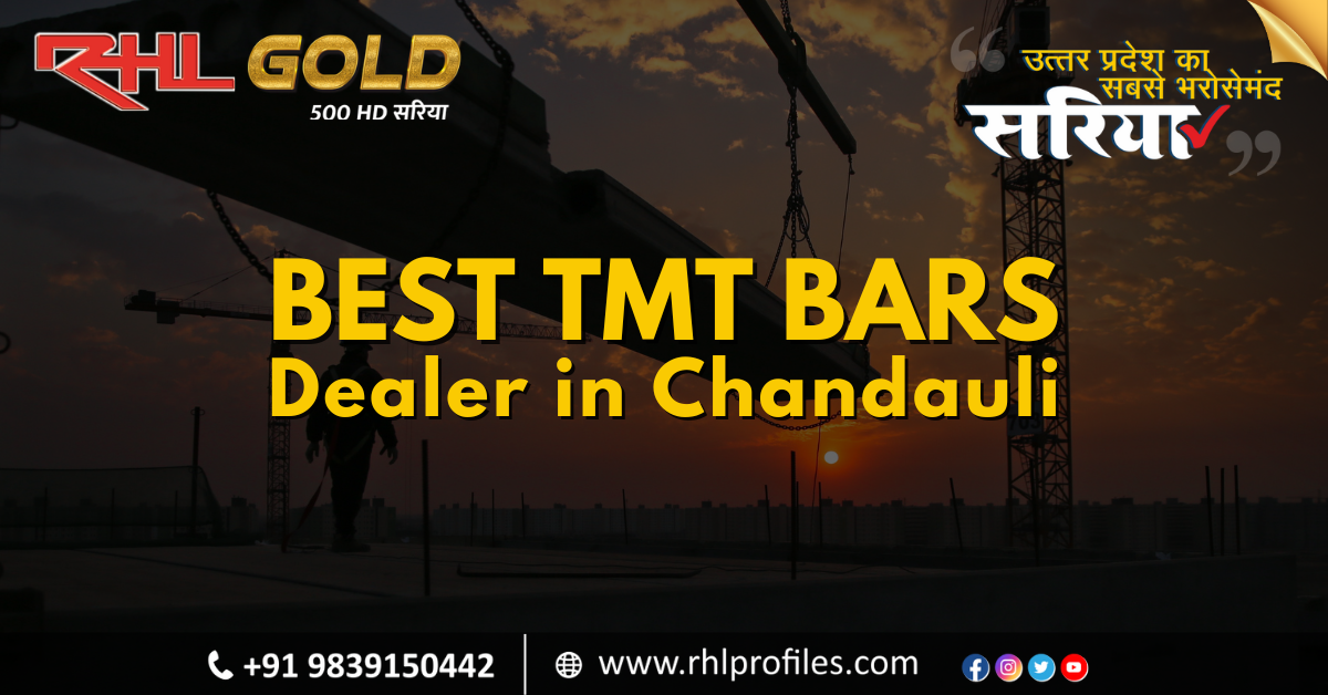 Unlock Durability with the Best TMT Bars Dealer in Chandauli