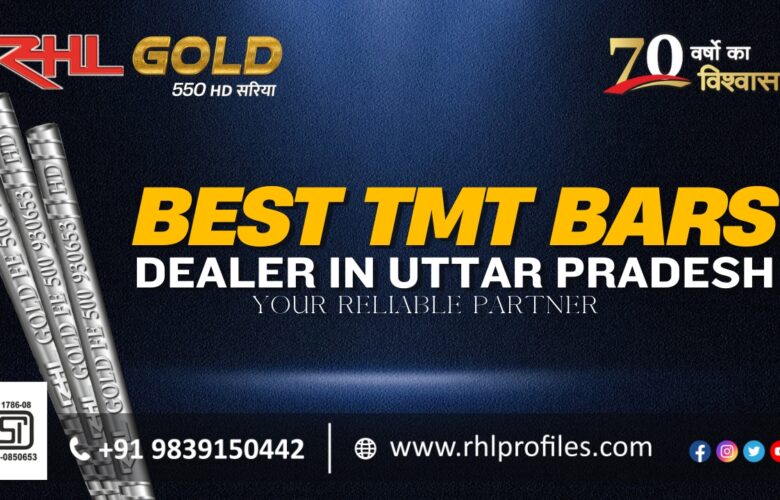 Best TMT Bars Dealer in Uttar Pradesh Your Reliable Partner