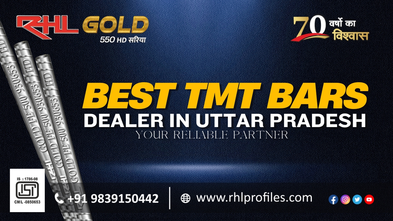 Best TMT Bars Dealer in Uttar Pradesh Your Reliable Partner