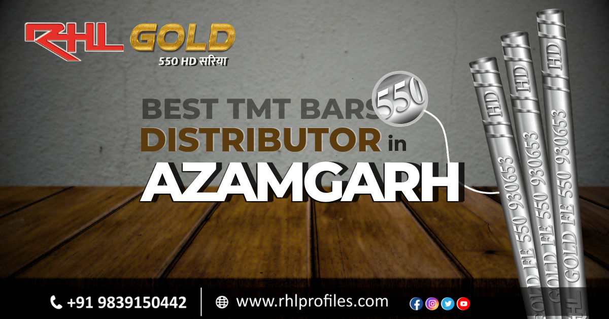 Best TMT Bars Distributor in Azamgarh for Strong Homes